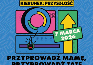 PLAKAT - PRZYPROWADŹ MAMAĘ I TATĘ